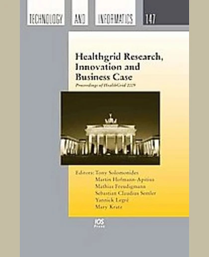 Healthgrid Research, Innovation, and Business Case: Proceedings of Healthgrid 2009