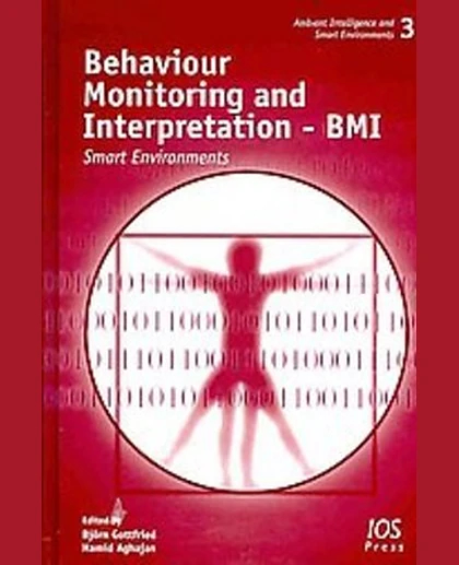 Behaviour Monitoring and Interpretation - BMI: Smart Environments