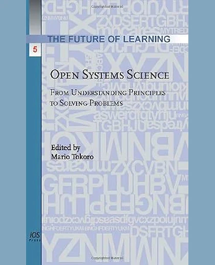 Open Systems Science: From Understanding Principles to Solving Problems