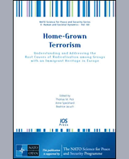 Home-Grown Terrorism: Understanding and Addressing the Root Causes of Radicalisation Among Groups with an Immigrant Heritage in Europe, 1st Edition