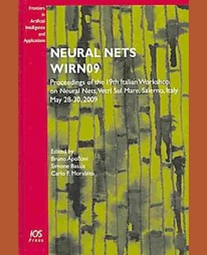 Neural Nets WIRN09: Proceedings of the 19th Italian Workshop on Neural Nets, Vietri Sul Mare, Salerno, Italy May 28-30 2009, 1st Edition
