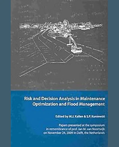 Risk and Decision Analysis in Maintenance Optimization and Flood Management