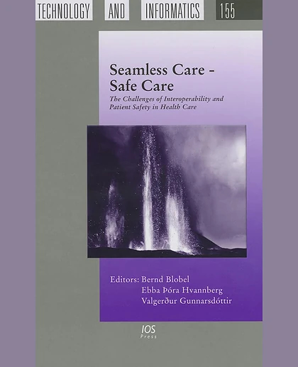 Seamless Care, Safe Care: The Challenges of Interoperability and Patient Safety in Health Care: Proceedings of the EFMI Special Topic Conference, June 2-4, 2010, Reykjavik, Iceland