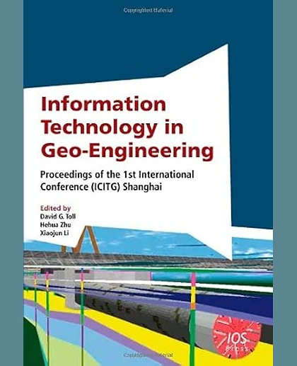 Information Technology in Geo-Engineering: Proceedings of the 1st International Conference (ICITG) Shanghai
