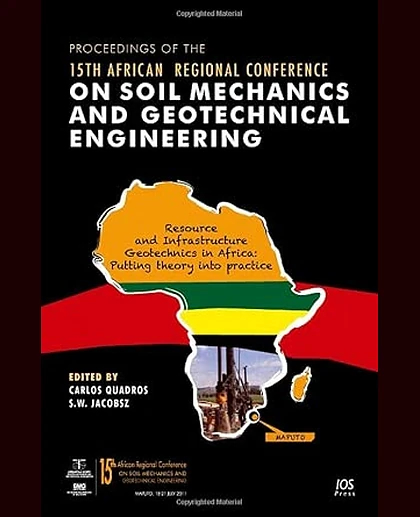 Proceedings of the 15th African Regional Conference on Soil Mechanics and Geotechnical Engineering: Resource and Infrastructure Geotechnics in Africa: Putting Theory into Practice