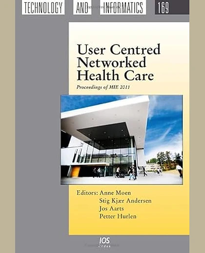 User Centred Networked Health Care: Proceedings of MIE 2011