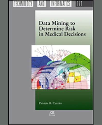 Data Mining to Determine Risk in Medical Decisions, 1st Edition