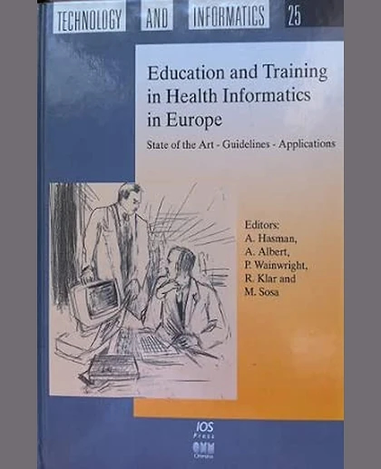 Education and Training in Health Informatics in Europe: State of the Art - Guidelines - Applications, 1st Edition