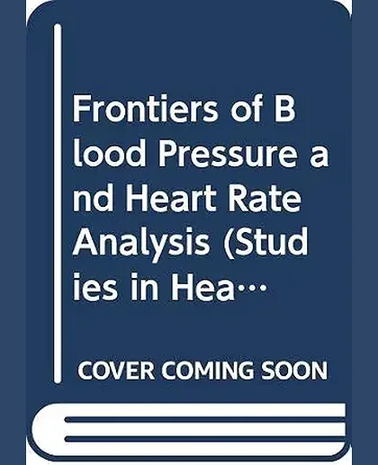 Frontiers of Blood Pressure and Heart Rate Analysis, 1st Edition