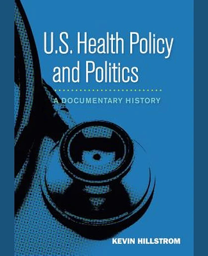 U.S. Health Policy and Politics: A Documentary History, 1st Edition