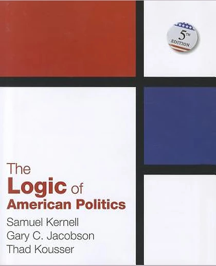 The Logic of American Politics, 5th Edition