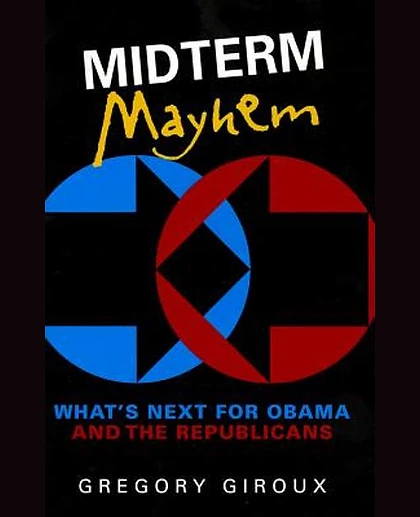 Midterm Mayhem: What's Next for Obama and the Republicans, 1st Edition