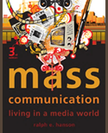 Mass Communication: Living in a Media World, 3rd Edition