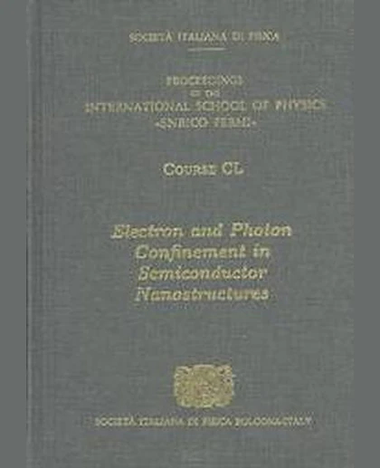 Electron and Photon Confinement in Semiconductor Nanostructures: Varenna on Como Lake, Villa Monastero, 25 June-5 July 2002