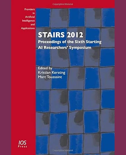 Stairs 2012: Proceedings of the Sixth Starting AI Researchers' Symposium