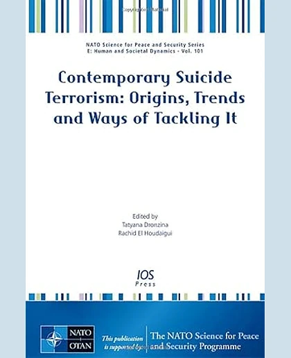 Contemporary Suicide Terrorism: Origins, Trends and Ways of Tackling It