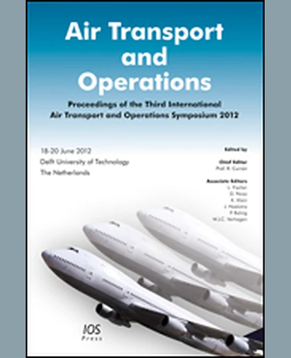 Air Transport and Operations: Proceedings of the Third International Air Transport and Operations Symposium 2012, 1st Edition