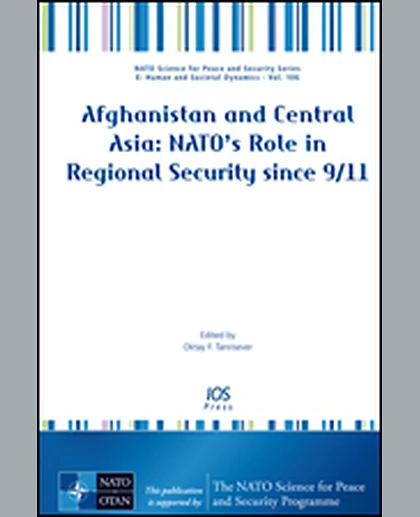 Afghanistan and Central Asia: NATO′s Role in Regional Security Since 9/11, 1st Edition