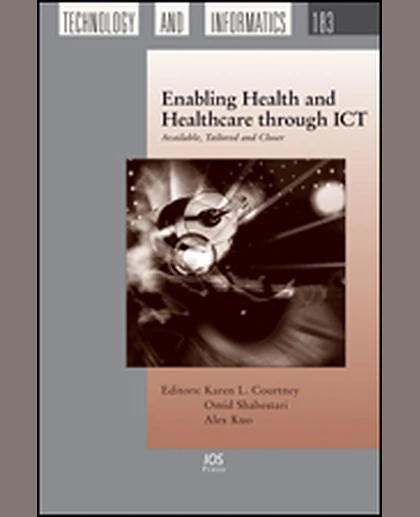 Enabling Health and Healthcare Through ICT: Available, Tailored and Closer, 1st Edition