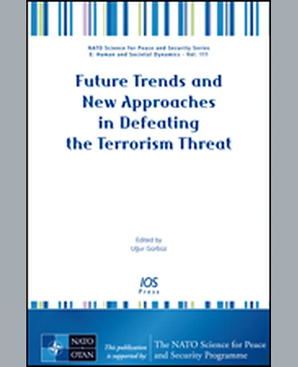 Future Trends and New Approaches in Defeating the Terrorism Threat, 1st Edition