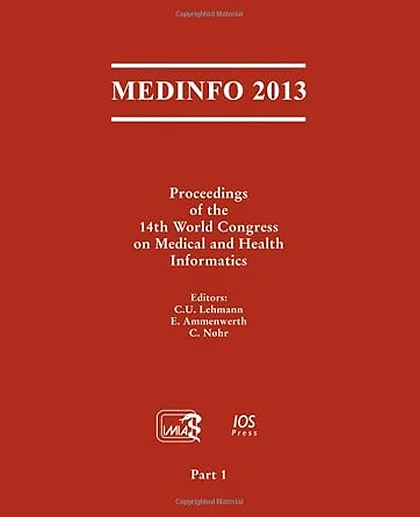 Medinfo 2013: Proceedings of the 14th World Congress on Medical and Health Informatics