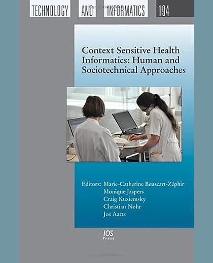 Context Sensitive Health Informatics: Human and Sociotechnical Approaches