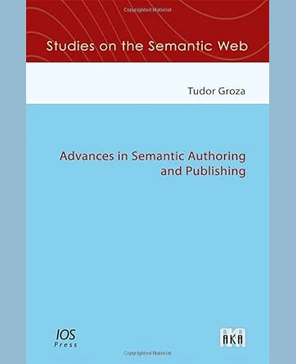 Advances in Semantic Authoring and Publishing