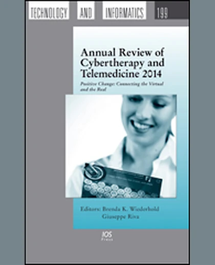 Annual Review of Cybertherapy and Telemedicine 2014: Positive Change: Connecting the Virtual and the Real, 1st Edition