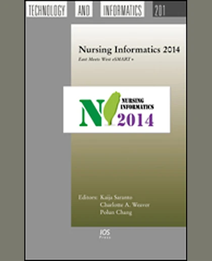 Nursing Informatics 2014: East Meets West eSMART+ - Proceedings of the 12th International Congress on Nursing Informatics, Taipei, Taiwan, June 21-25, 2014, 1st Edition