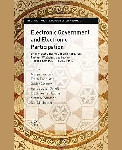 Electronic Government and Electronic Participation: Joint Proceedings of Ongoing Research, Posters, Workshop and Projects of IFIP EGOV 2014 and Epart 2014