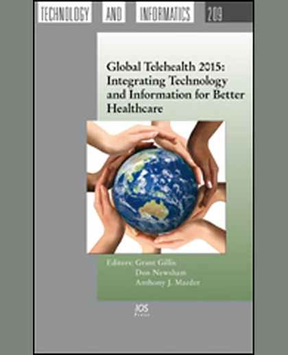 Global Telehealth 2015: Integrating Technology and Information for Better Healthcare, 1st Edition