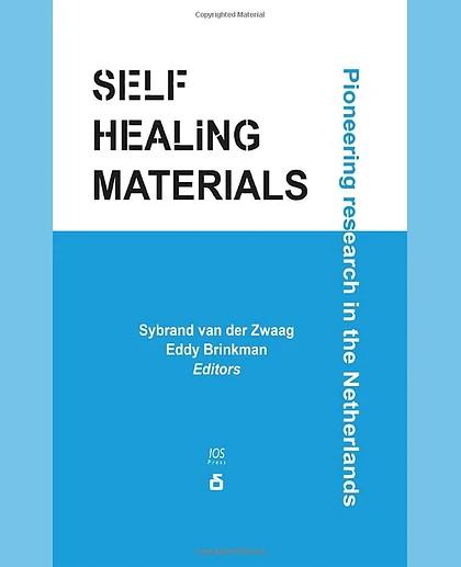 Self Healing Materials: Pioneering Research in the Netherlands