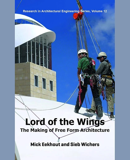 Lord of the Wings: The Making of Free Form Architecture