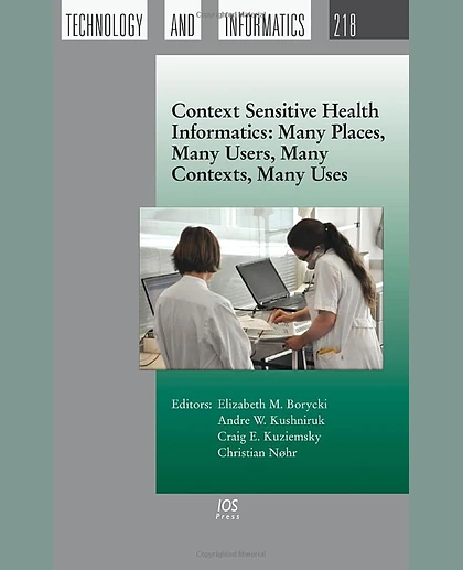 Context Sensitive Health Informatics: Many Places, Many Users, Many Contexts, Many Uses