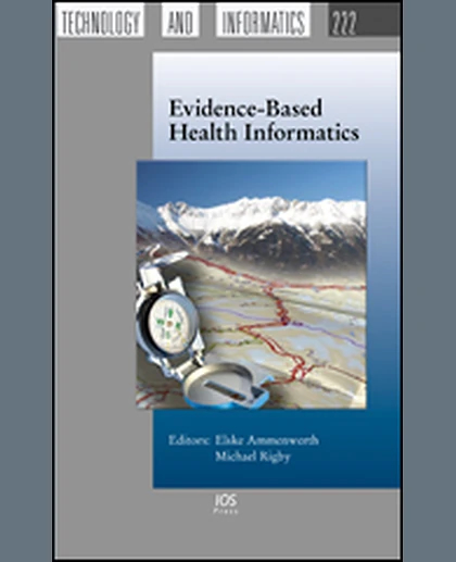 Evidence-Based Health Informatics: Promoting Safety and Efficiency Through Scientific Methods and Ethical Policy, 1st Edition