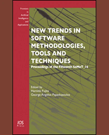 New Trends in Software Methodologies, Tools and Techniques: Proceedings of the Fifteenth SoMeT_16, 1st Edition