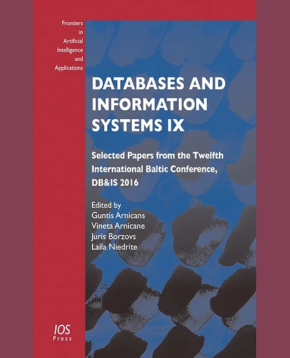 Databases and Information Systems IX: Selected Papers from the Twelfth International Baltic Conference, DB & IS 2016