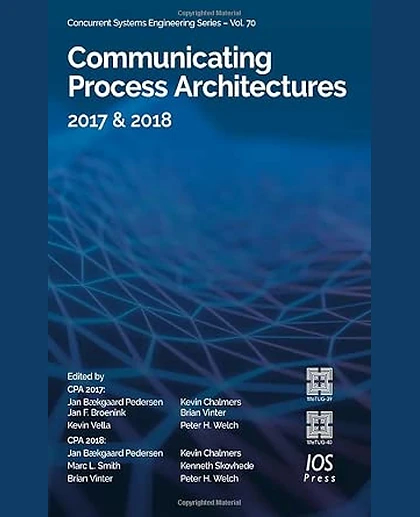 Communicating Process Architectures 2017 & 2018: Wotug-39 & Wotug-40