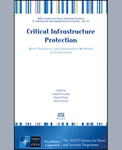 Critical Infrastructure Protection: Best Practices and Innovative Methods of Protection, 1st Edition
