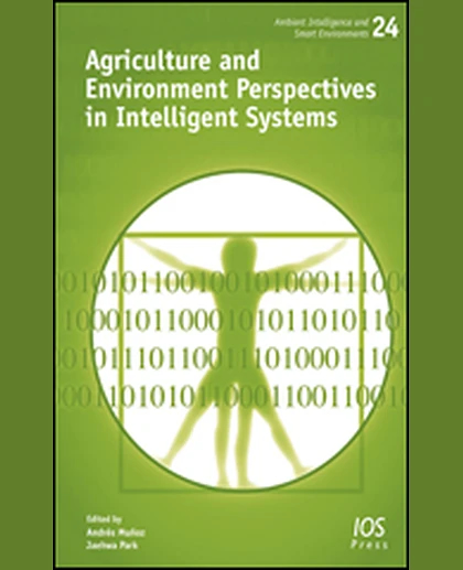 Agriculture and Environment Perspectives in Intelligent Systems, 1st Edition