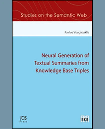 Neural Generation of Textual Summaries from Knowledge Base Triples, 1st Edition