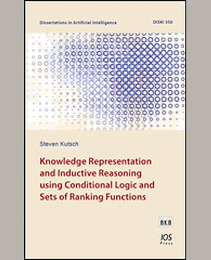 Knowledge Representation and Inductive Reasoning Using Conditional Logic and Sets of Ranking Functions, 1st Edition