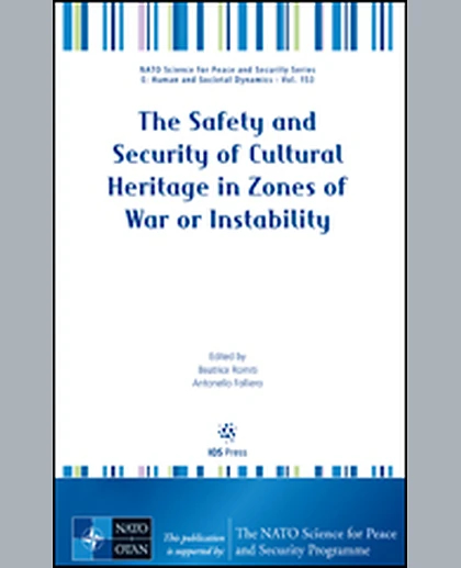 The Safety and Security of Cultural Heritage in Zones of War or Instability, 1st Edition
