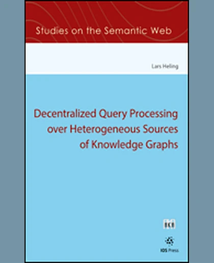 Decentralized Query Processing Over Heterogeneous Sources of Knowledge Graphs, 1st Edition
