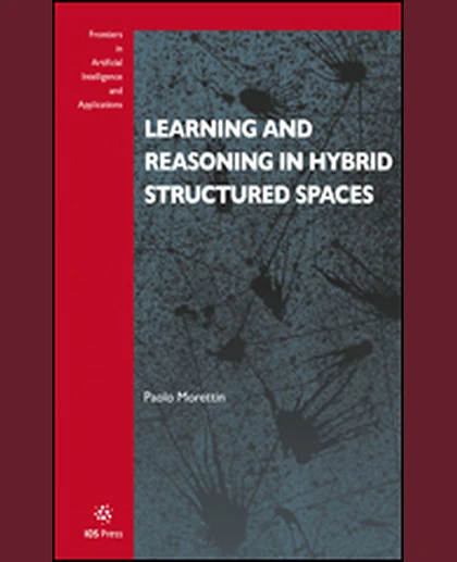 Learning and Reasoning in Hybrid Structured Spaces, 1st Edition