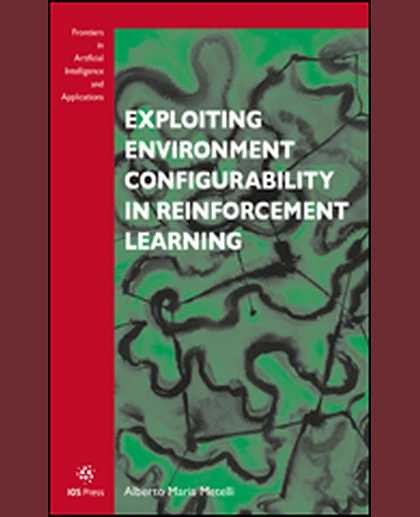 Exploiting Environment Configurability in Reinforcement Learning, 1st Edition