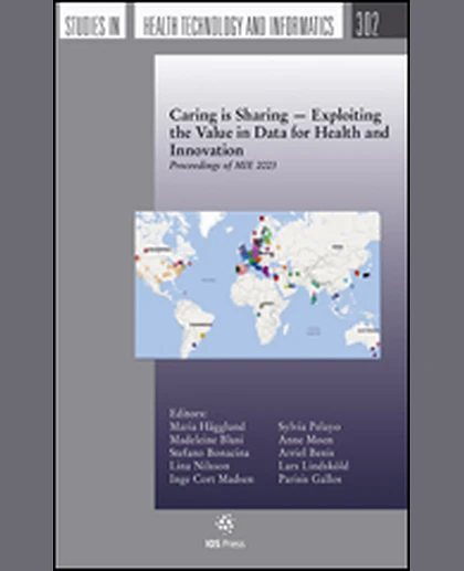 Caring Is Sharing — Exploiting the Value in Data for Health and Innovation: Proceedings of MIE 2023, 1st Edition