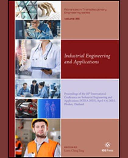 Industrial Engineering and Applications: Proceedings of the 10th International Conference on Industrial Engineering and Applications (ICIEA 2023), April 4-6, 2023, Phuket, Thailand, 1st Edition