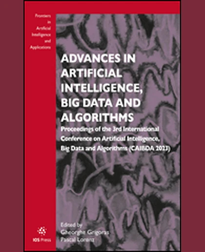 Advances in Artificial Intelligence, Big Data and Algorithms: Proceedings of the 3rd International Conference on Artificial Intelligence, Big Data and Algorithms (CAIBDA 2023) 16-18 June 2023, Zhengzhou, China, 1st Edition