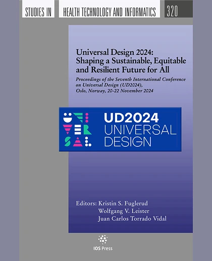 Universal Design 2024: Shaping a Sustainable, Equitable and Resilient Future for All: Proceedings of the Seventh International Conference on Universal Design (Ud2024), Oslo, Norway, 20-22 November 2024, 1st Edition